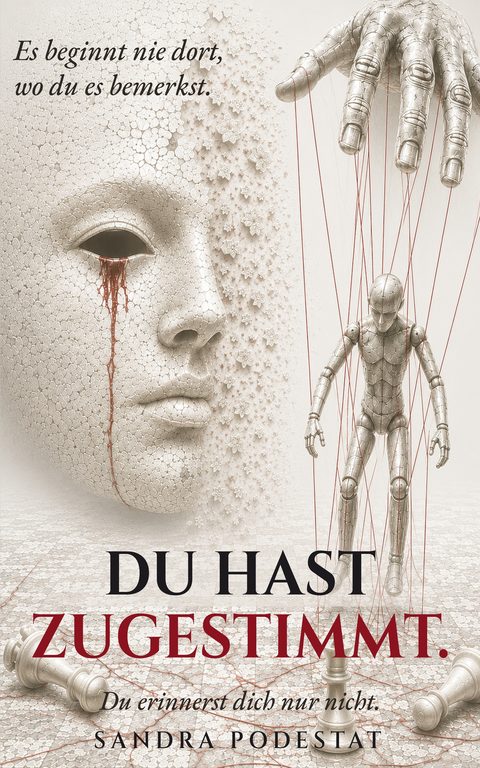 Buchcover: Du hast zugestimmt. Du erinnerst dich nur nicht. – Band 1 der Reihe Voss & Moretti von Sandra Podestat